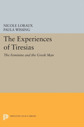 The Experiences of Tiresias: The Feminine and the Greek Man