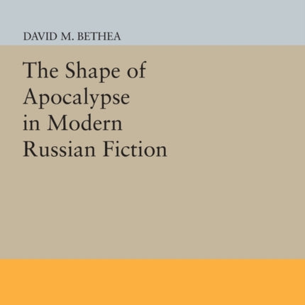 The Shape of Apocalypse in Modern Russian Fiction