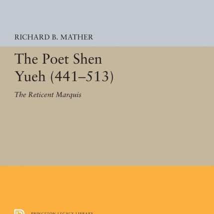 The Poet Shen Yueh (441-513): The Reticent Marquis