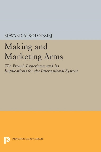 Making and Marketing Arms  The French Experience