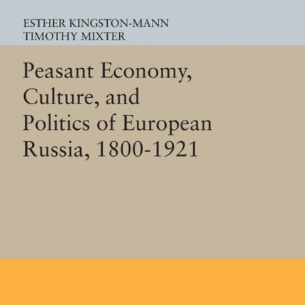 Peasant Economy, Culture, and Politics of European Russia, 1800-1921