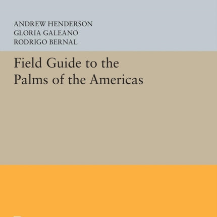 Field Guide to the Palms of the Americas