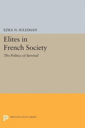 Elites in French Society: The Politics of Survival