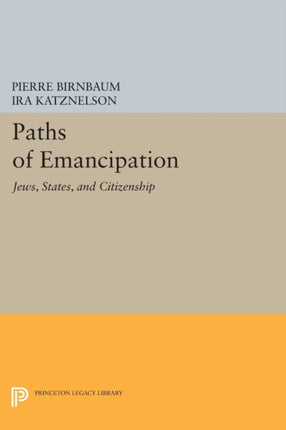 Paths of Emancipation: Jews, States, and Citizenship