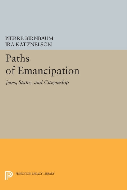 Paths of Emancipation: Jews, States, and Citizenship