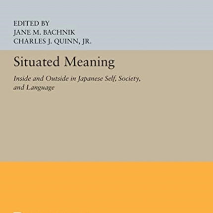 Situated Meaning: Inside and Outside in Japanese Self, Society, and Language