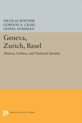 Geneva, Zurich, Basel: History, Culture, and National Identity