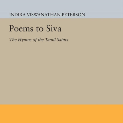 Poems to Siva: The Hymns of the Tamil Saints