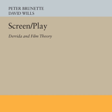 Screen/Play: Derrida and Film Theory