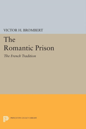 The Romantic Prison The French Tradition