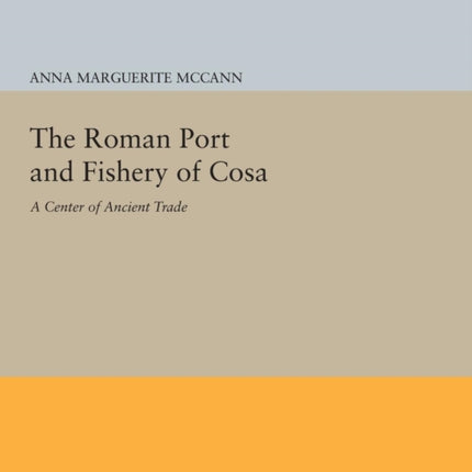 The Roman Port and Fishery of Cosa: A Center of Ancient Trade