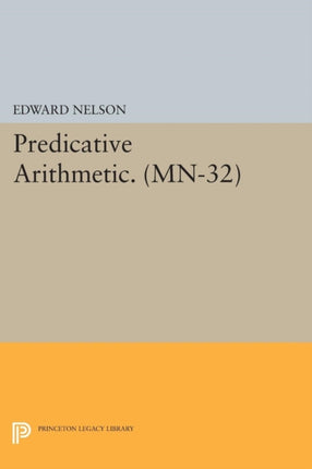 Predicative Arithmetic. (MN-32)