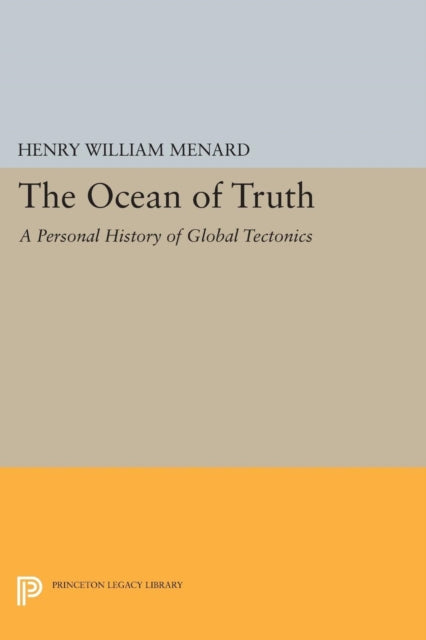 The Ocean of Truth: A Personal History of Global Tectonics