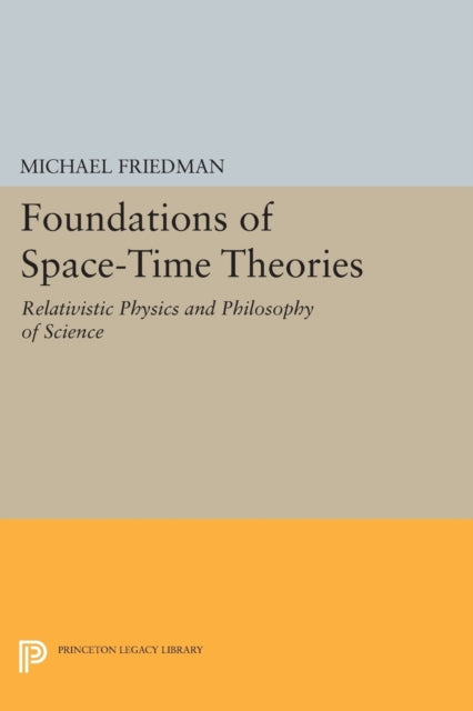 Foundations of Space-Time Theories: Relativistic Physics and Philosophy of Science