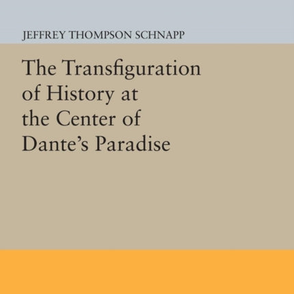 The Transfiguration of History at the Center of Dante's Paradise