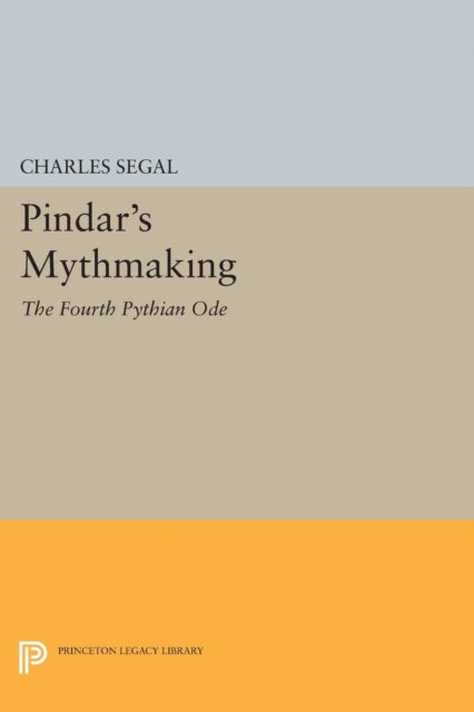 Pindar's Mythmaking: The Fourth Pythian Ode