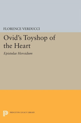 Ovids Toyshop of the Heart  Epistulae Heroidum