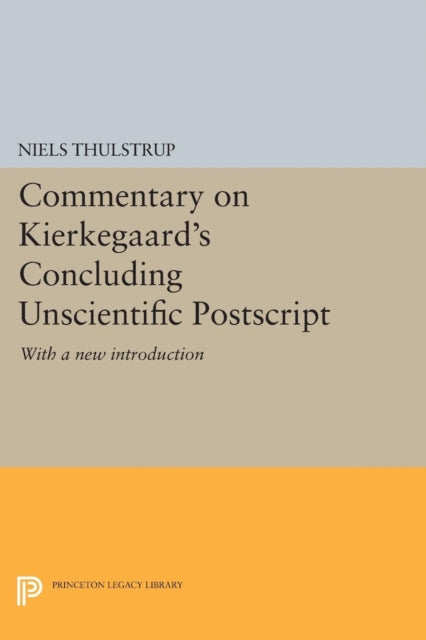 Commentary on Kierkegaard's Concluding Unscientific Postscript: With a new introduction