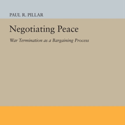 Negotiating Peace  War Termination as a Bargaining Process