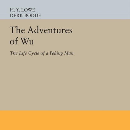 The Adventures of Wu: The Life Cycle of a Peking Man