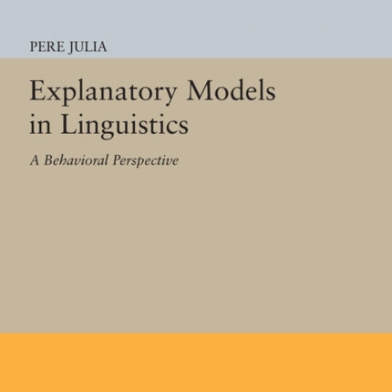 Explanatory Models in Linguistics: A Behavioral Perspective