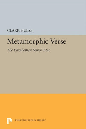 Metamorphic Verse  The Elizabethan Minor Epic