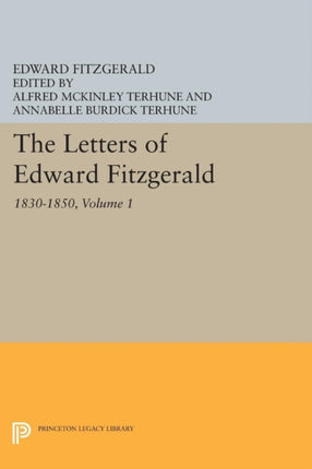 The Letters of Edward Fitzgerald Volume 1