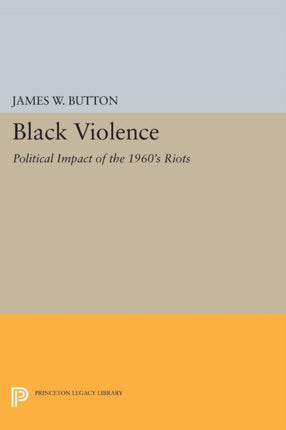 Black Violence  Political Impact of the 1960s