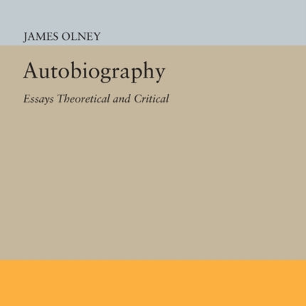 Autobiography: Essays Theoretical and Critical