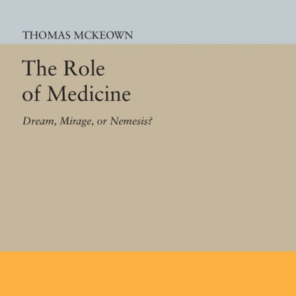 The Role of Medicine: Dream, Mirage, or Nemesis?