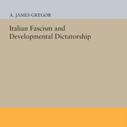 Italian Fascism and Developmental Dictatorship