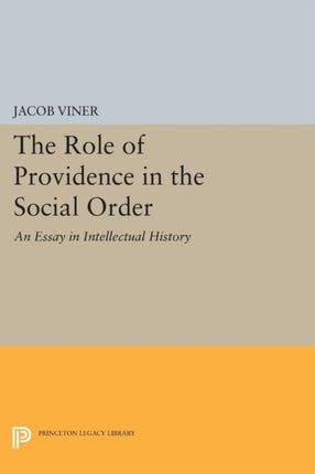 The Role of Providence in the Social Order: An Essay in Intellectual History