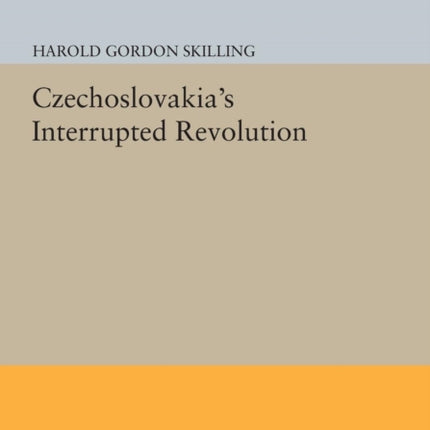 Czechoslovakias Interrupted Revolution