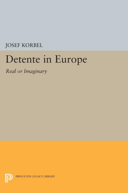 Detente in Europe: Real or Imaginary?