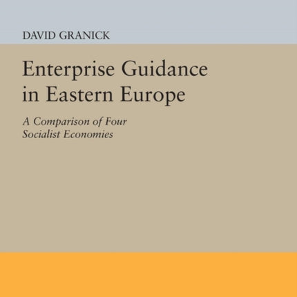 Enterprise Guidance in Eastern Europe: A Comparison of Four Socialist Economies