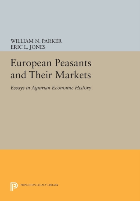 European Peasants and Their Markets: Essays in Agrarian Economic History