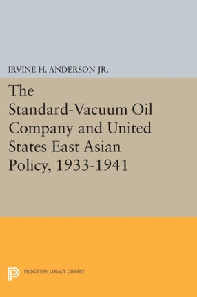 The StandardVacuum Oil Company and United States East Asian Policy 19331941