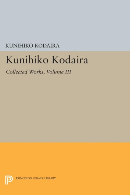Kunihiko Kodaira Volume III  Collected Works