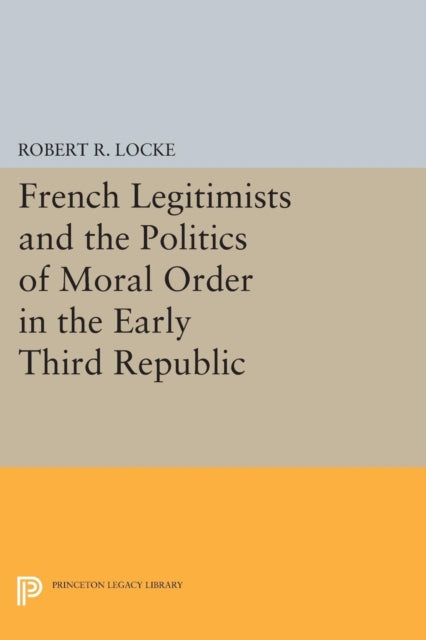 French Legitimists and the Politics of Moral