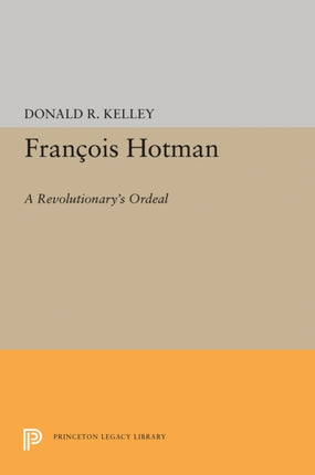 Francois Hotman: A Revolutionary's Ordeal