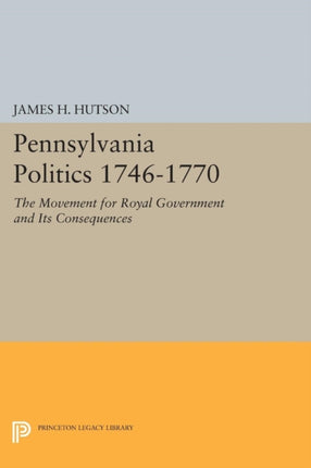Pennsylvania Politics 17461770 The Movement for