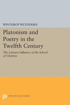 Platonism and Poetry in the Twelfth Century  The