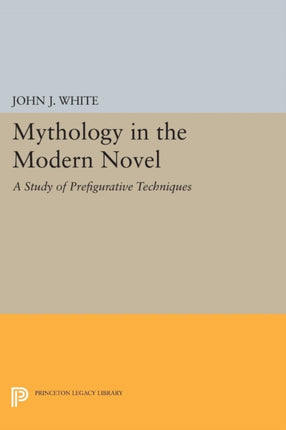 Mythology in the Modern Novel A Study of