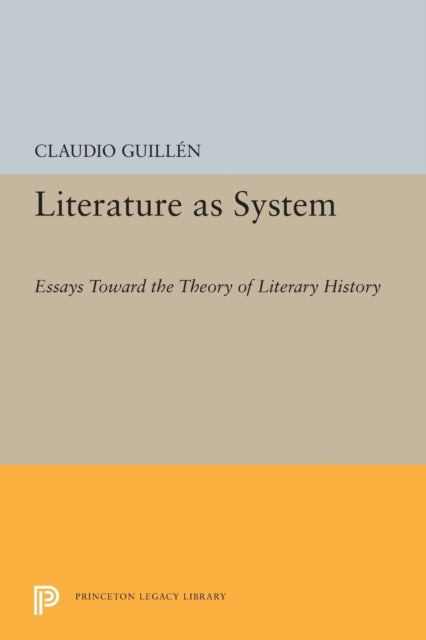 Literature as System: Essays Toward the Theory of Literary History