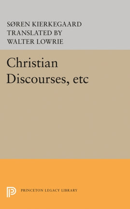 Christian Discourses, etc: The Lilies of the Field and the Birds of the Air and Three Discourses At the Communion on Fridays