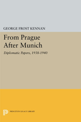 From Prague After Munich  Diplomatic Papers 19381940