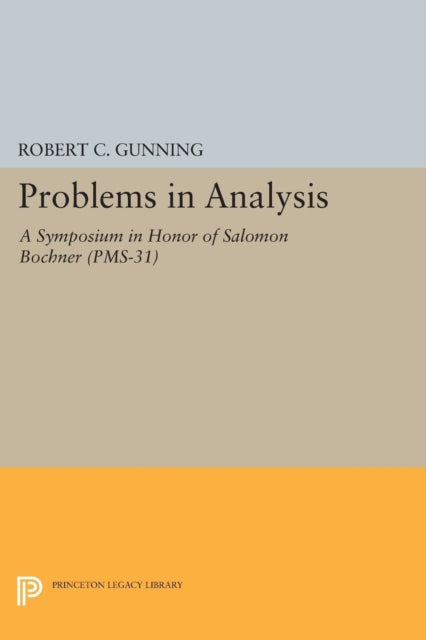 Problems in Analysis: A Symposium in Honor of Salomon Bochner (PMS-31)