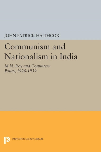 Communism and Nationalism in India  M.N. Roy and