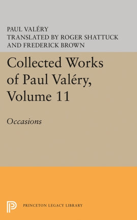 Collected Works of Paul Valery, Volume 11: Occasions