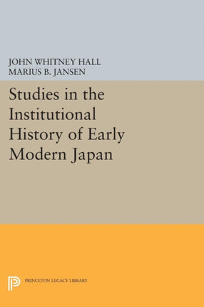 Studies in the Institutional History of Early Modern Japan